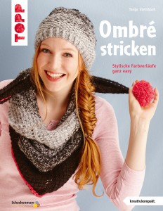 Ombré stricken Stylische Farbverläufe ganz easy TOPP 6968 | ISBN 9783772469688 kreativ.kompakt., Softcover, 32 Seiten, 17 x 22 cm